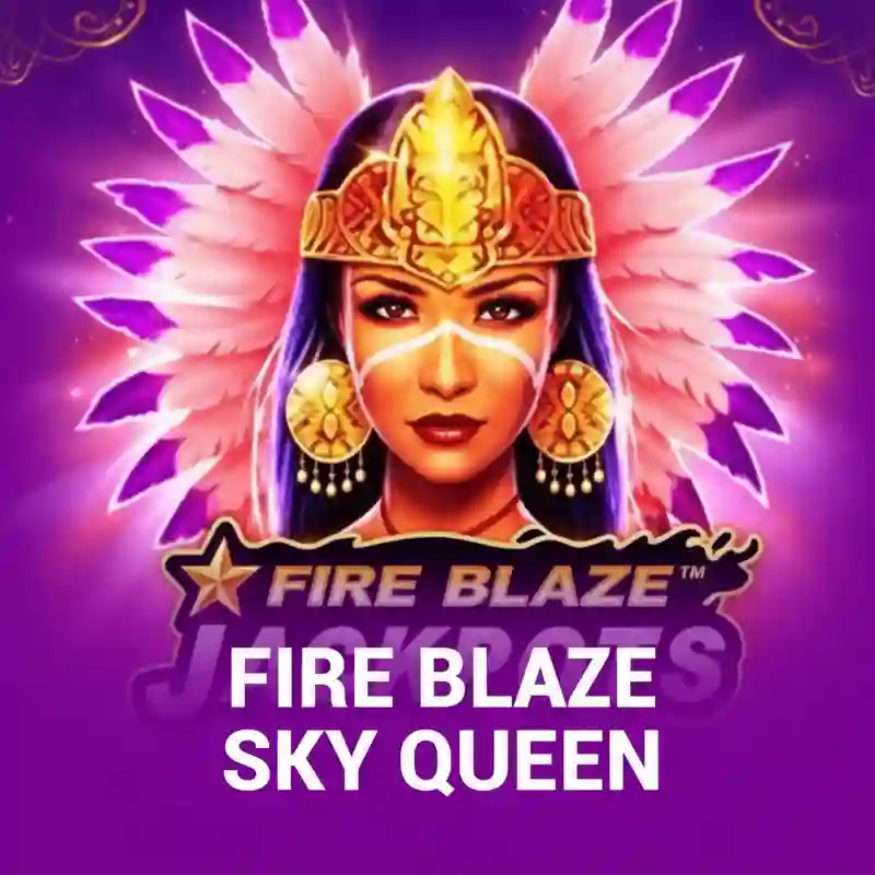 Fire Blaze Sky Queen